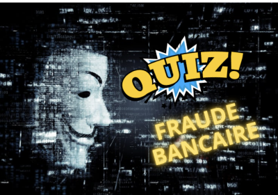 Quiz « Fraudes bancaires »